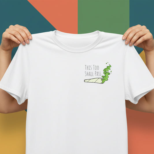 “This Too Shall Pass” Unisex T-Shirt – Minimal Joint Graphic | Mindful Cannabis Streetwear Tee