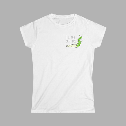"This Too Shall Pass" PreRoll Women's Fitted Softstyle Tee - Casual Wear, Gift Idea, Eco-Friendly Fashion, Summer Style, Funny T-Shirt